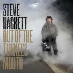 Steve Hackett • Out Of The Tunnel´s Mouth