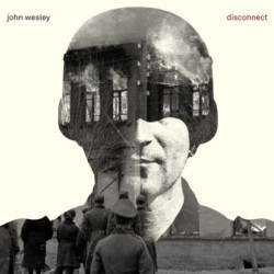 John Wesley • Disconnect