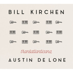 Bill Kirchen, Austin De Lone • Transatlanticana