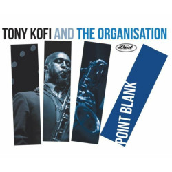 Tony Kofi • Point Blank