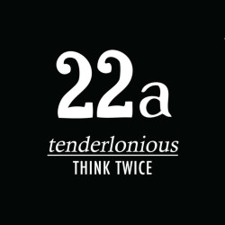 Tenderlonious Think Twice • Tenderlonious Think Twice