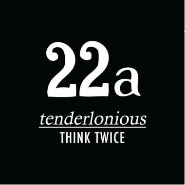 Tenderlonious Think Twice • Tenderlonious Think Twice