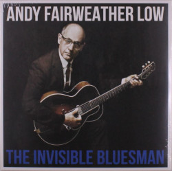 Low, Andy Fairweather • Invisible Bluesman