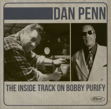 Penn, Dan & Bobby Purify • Inside Track On Bobby Purify