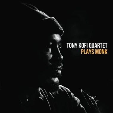Tony Kofi Quartet • Plays Monk