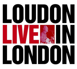 Iii, Loudon Wainwright • Loudon Live In London