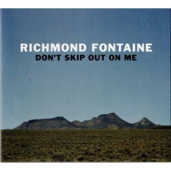 Richmond Fontaine Don´t Skip Out on Me (HQ) • Richmond Fontaine Don´t Skip Out on Me (HQ)