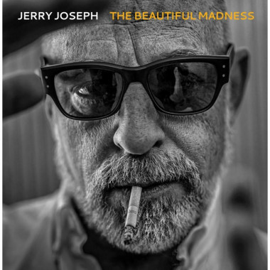 Jerry Joseph Beautiful Madness • Jerry Joseph Beautiful Madness