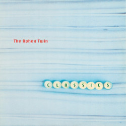 Aphex Twin • Classics
