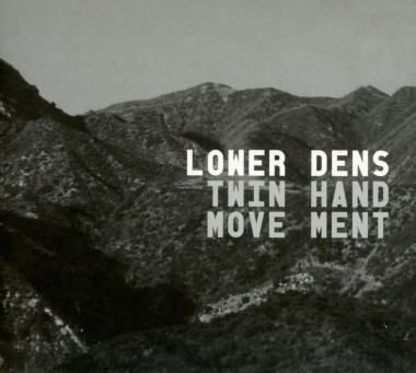 Lower Dens • Twin-Hand Movement (digipack)