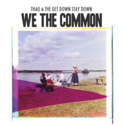 Thao & The Get Down Stay Down • For We the Common