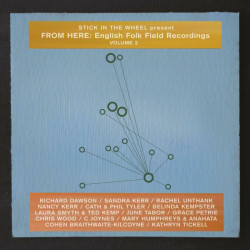 Stick in the Wheel • Present from Here English Folk Field Recording 2
