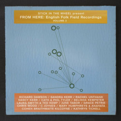 Stick In The Wheel • Present From Here English Folk Field Recording 2