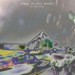 Stick In The Wheel • Hold Fast