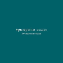 Squarepusher • Ultravisitor/Ltd. 20Th An