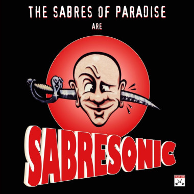 The Sabres Of Paradise • Sabresonic