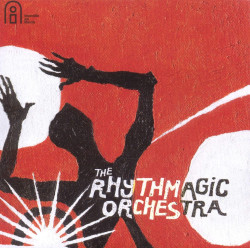 Rhythmagic Orchestra • Rhythmagic Orchestra