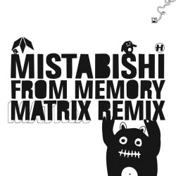 Mistabishi From Memory (Matrix remix) • Mistabishi From Memory (Matrix remix)
