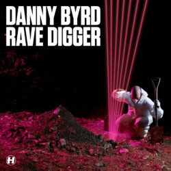 Danny Byrd Rave Digger • Danny Byrd Rave Digger