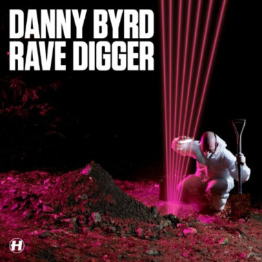 Danny Byrd Rave Digger • Danny Byrd Rave Digger