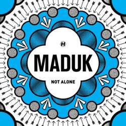 Maduk Not Alone • Maduk Not Alone
