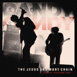 Jesus And Mary Chain • Live At Barrowland