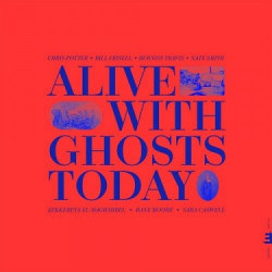 Potter, Chris • Alive With Ghosts Today