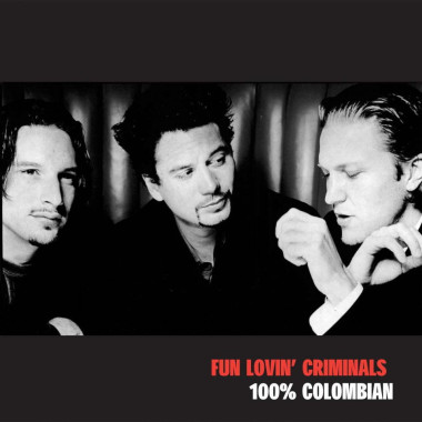 Fun Lovin´ Criminals 100% Colombian • Fun Lovin´ Criminals 100% Colombian