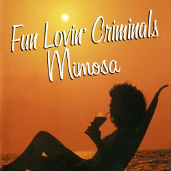 Fun Lovin´ Criminals Mimosa • Fun Lovin´ Criminals Mimosa