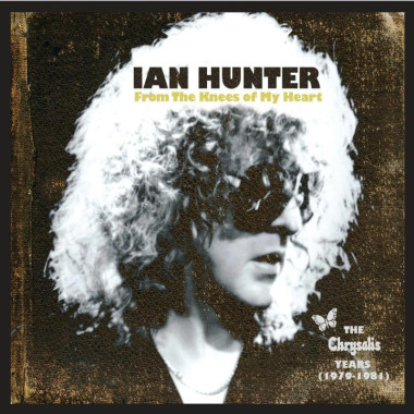 Ian Hunter • From the Knees of My Heart (The Albums 1979-1981)