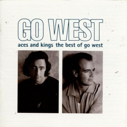 GO WEST • ACES AND KINGS THE BEST OF GO WEST
