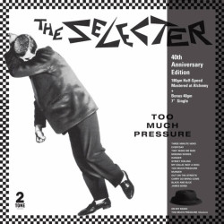 SELECTOR, THE • TOO MUCH PRESSURE (DELUXE EDITION)