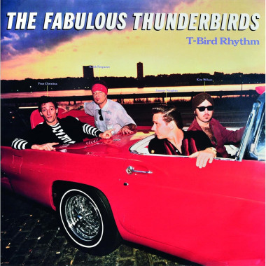 Fabulous Thunderbirds • T Bird Rhythm
