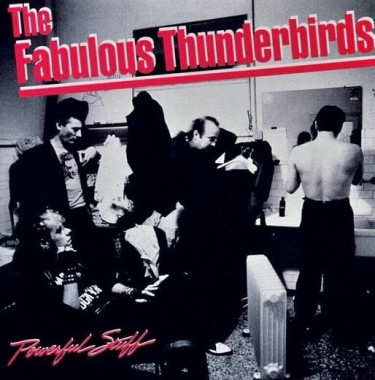 Fabulous Thunderbirds • Powerful Stuff