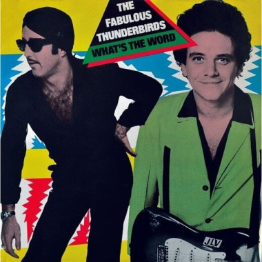 Fabulous Thunderbirds • What´S The Word
