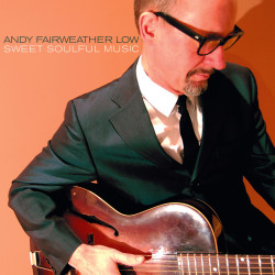 Low, Andy Fairweather • Sweet Soulful Music