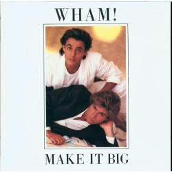 Wham! • Make It Big
