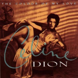 Céline Dion • The Colour Of My Love