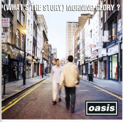 Oasis • (What´s the Story) Morning Glory?