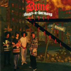 Bone Thugs-N-Harmony • E. 1999 Eternal