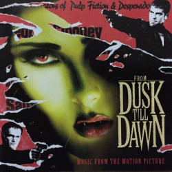 From Dusk Till Dawn - Music From the Motion Picture • From Dusk Till Dawn - Music From the Motion Picture