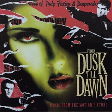 From Dusk Till Dawn - Music From the Motion Picture • From Dusk Till Dawn - Music From the Motion Picture