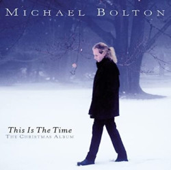 Michael Bolton • This Is The Time - The Christmas Album