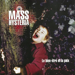 Mass Hysteria • Le bien-être et la paix