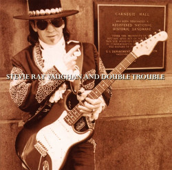 Stevie Ray Vaughan and Double Trouble • Live At Carnegie Hall