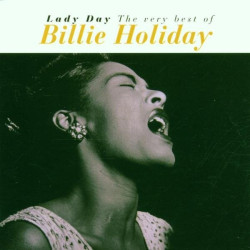 Billie Holiday • Lady Day The Very Best Of Billie Holiday