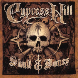 Cypress Hill • Skull & Bones