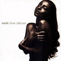 Sade Love Deluxe • Sade Love Deluxe