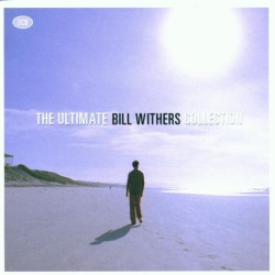 Bill Withers • The Ultimate Collection