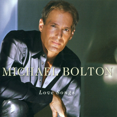 Michael Bolton • Love songs